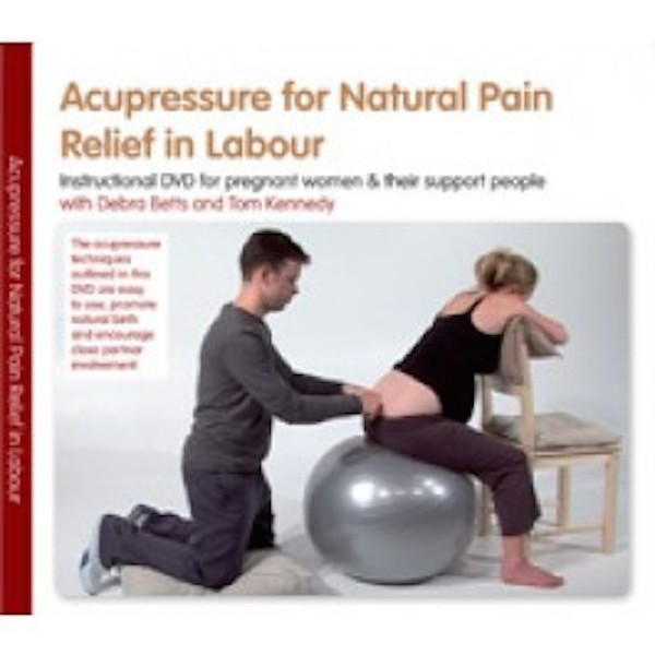 DVD - Acupressure for Pain Relief in Labour - Debra Betts
